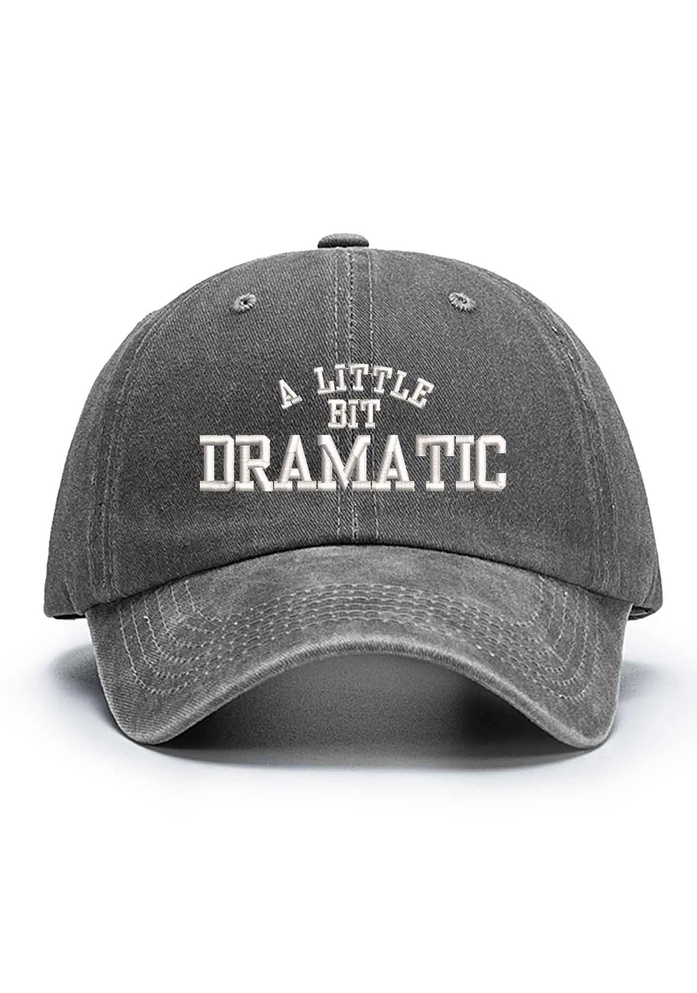 A Little Bit Dramatic Embroidered Baseball Cap